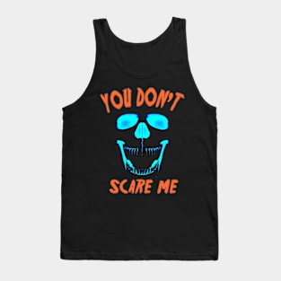 You don't scare me Tank Top